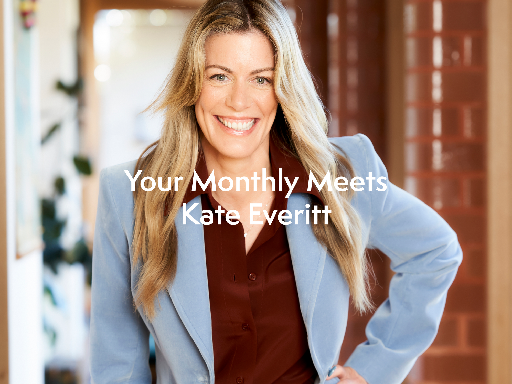 Your Monthly Meets - Kate Everitt