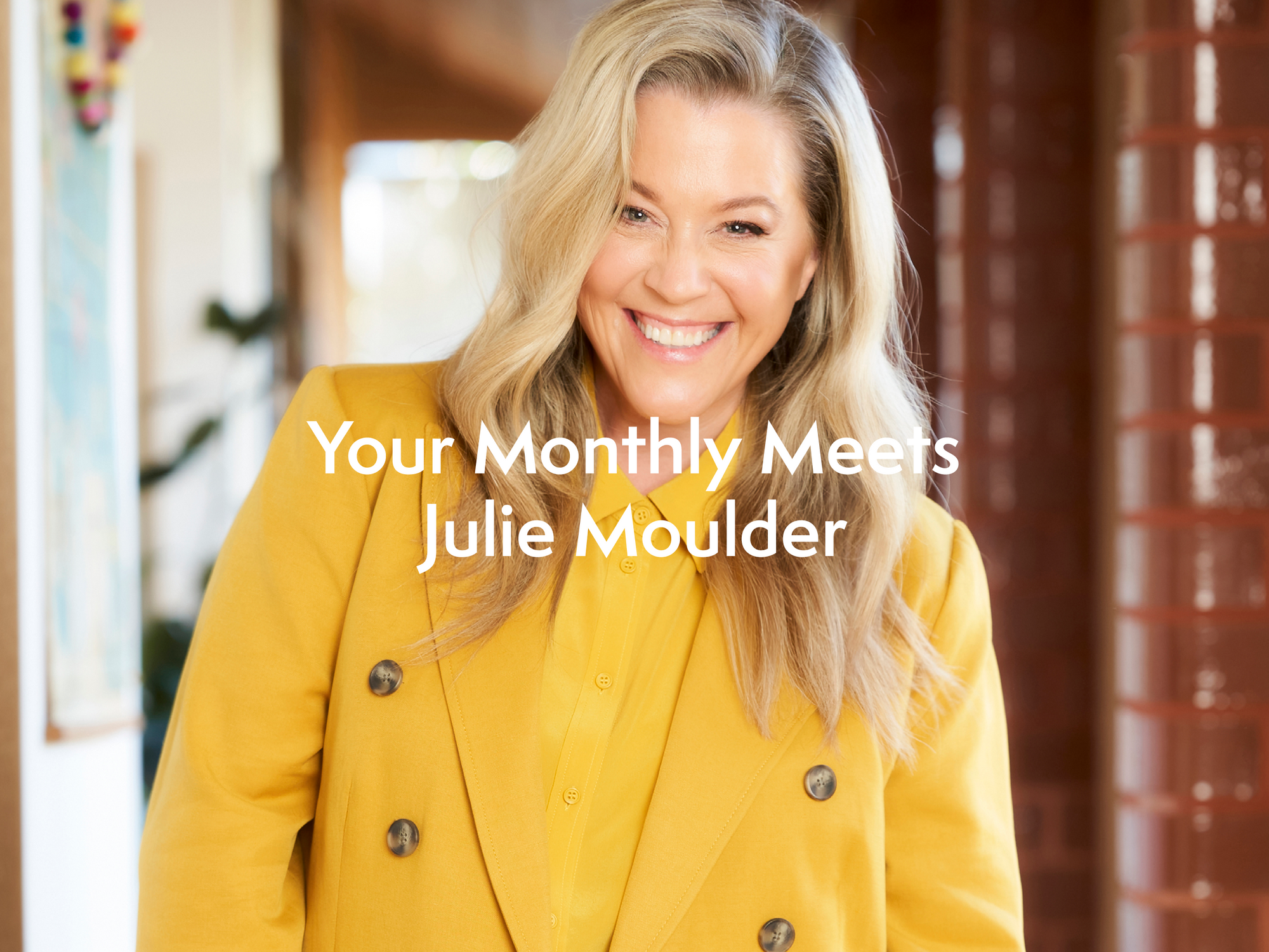 Your Monthly Meets… Julie Moulder